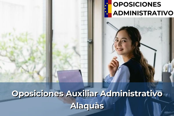 Oposiciones Auxiliar Administrativo en Alaquàs