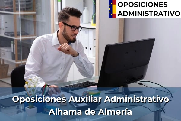 Oposiciones Auxiliar Administrativo en Atarfe 47 Oposiciones Auxiliar Administrativo en Alhama de Almería