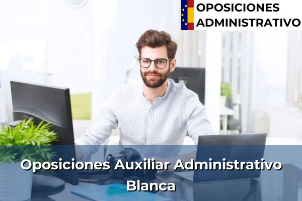 Oposiciones Auxiliar Administrativo en Beniel 42 Oposiciones Auxiliar Administrativo en Blanca