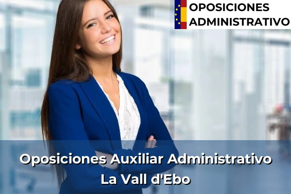 Oposiciones Auxiliar Administrativo en La Vall d'Ebo