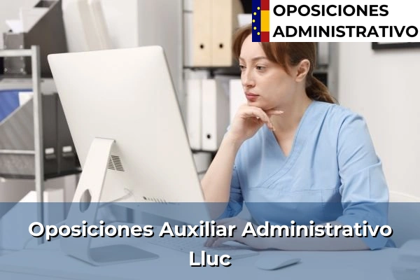 Oposiciones Auxiliar Administrativo en Sóller 51 Oposiciones Auxiliar Administrativo en Lluc