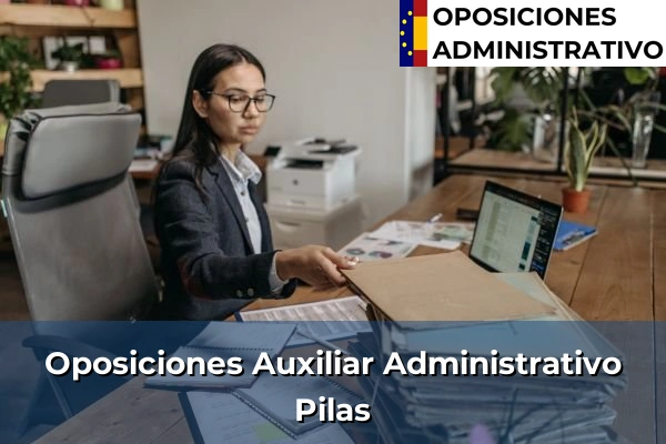 Oposiciones Auxiliar Administrativo en Pilas