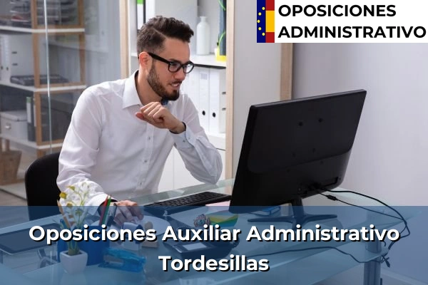Oposiciones Auxiliar Administrativo en Tordesillas