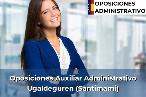 Oposiciones Auxiliar Administrativo en Zegama 139 Oposiciones Auxiliar Administrativo en Ugaldeguren (Santimami)