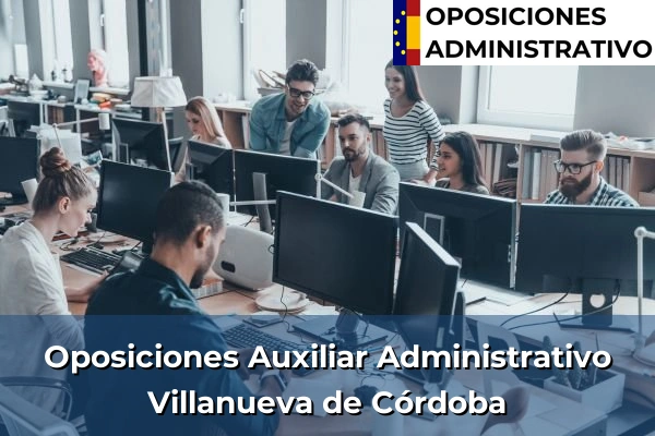 Oposiciones Auxiliar Administrativo en Villanueva de Córdoba