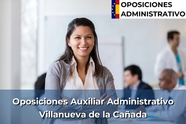 Oposiciones Auxiliar Administrativo en Alalpardo 120 Oposiciones Auxiliar Administrativo en Villanueva de la Cañada